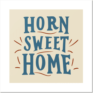 Horn sweet home Posters and Art